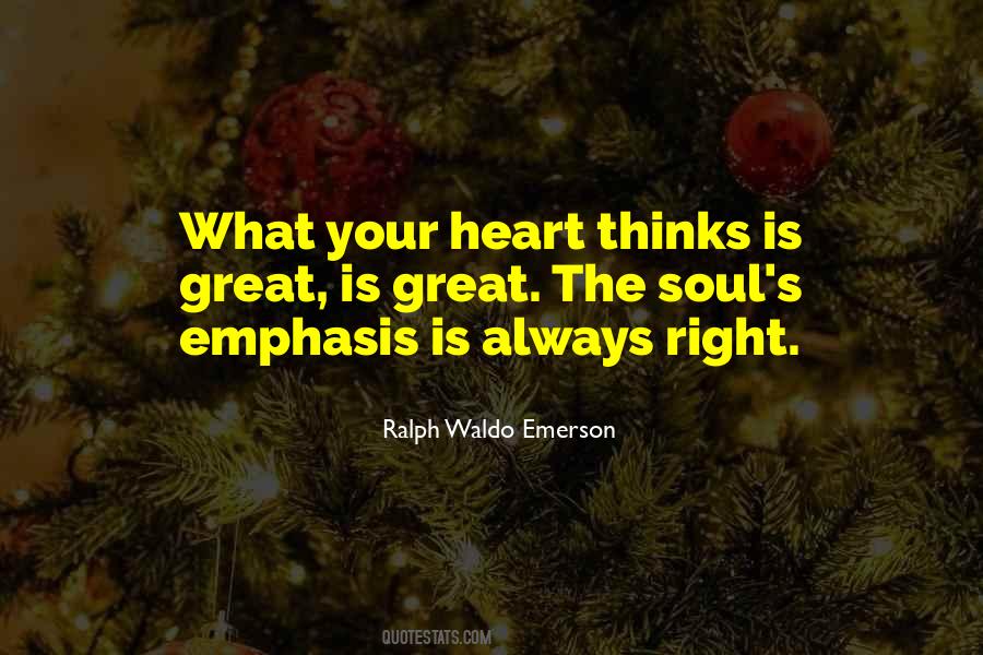 The Heart Is Always Right Quotes #732763