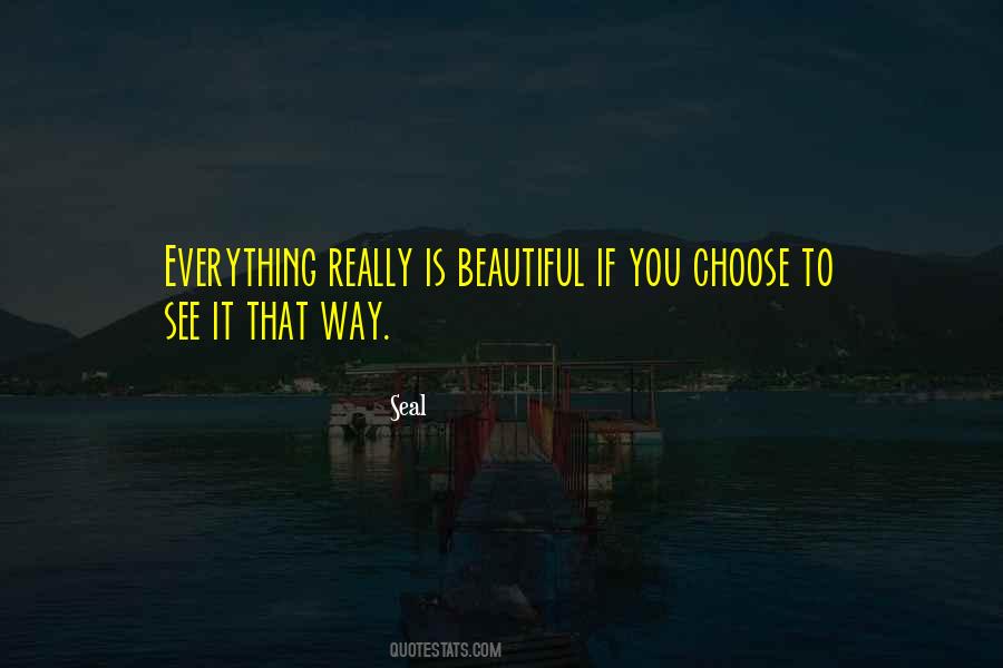 Everything That Is Beautiful Quotes #567454