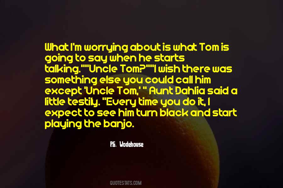 Quotes About Uncle Tom #453126