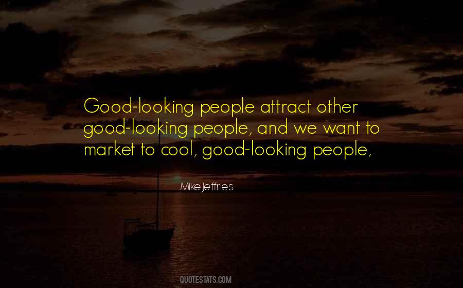 Good Looking People Quotes #372942