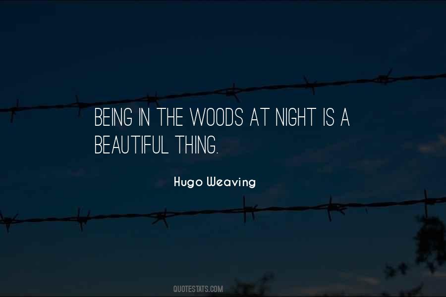 Quotes About Being In The Woods #1228079
