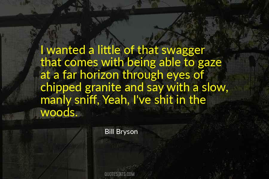 Quotes About Being In The Woods #264208