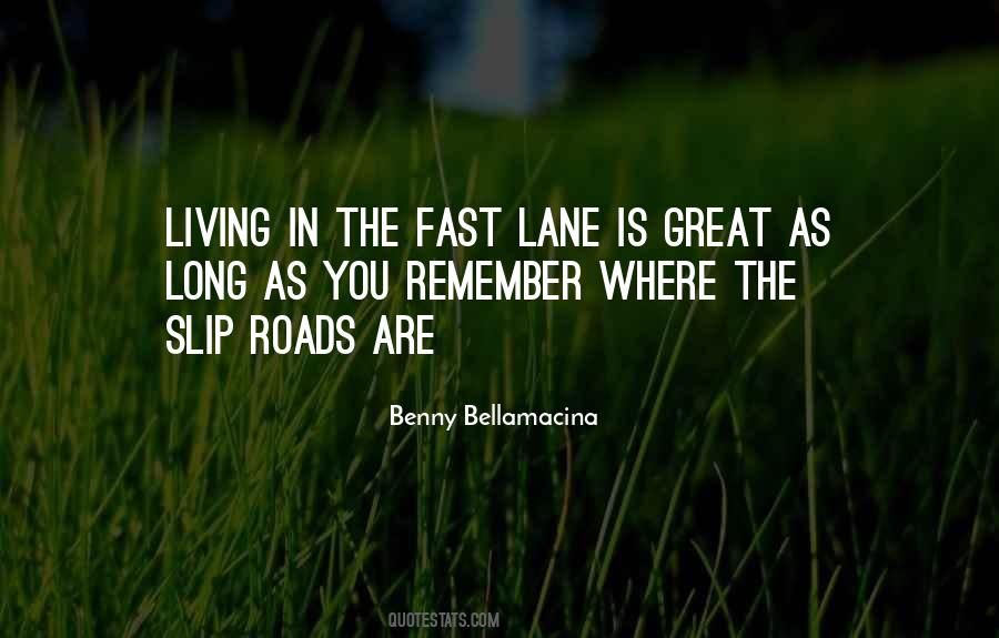 Quotes About Living In The Fast Lane #234960