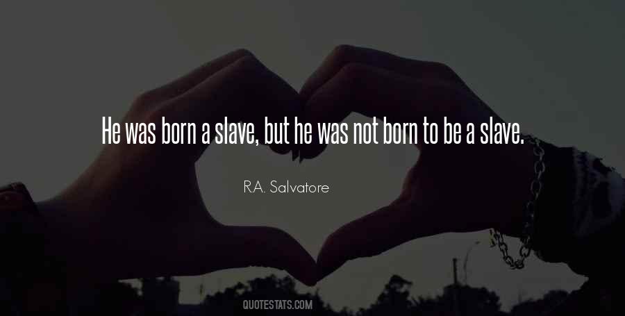 Be A Slave Quotes #1296746