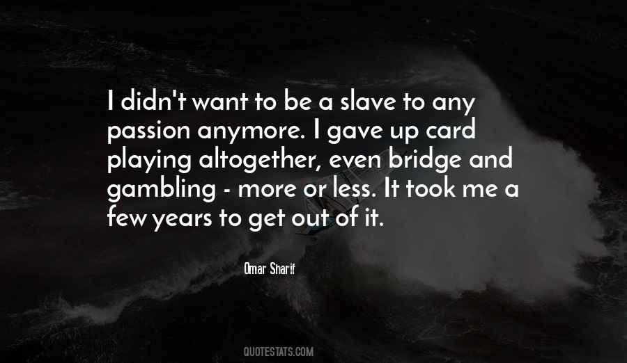 Be A Slave Quotes #84356