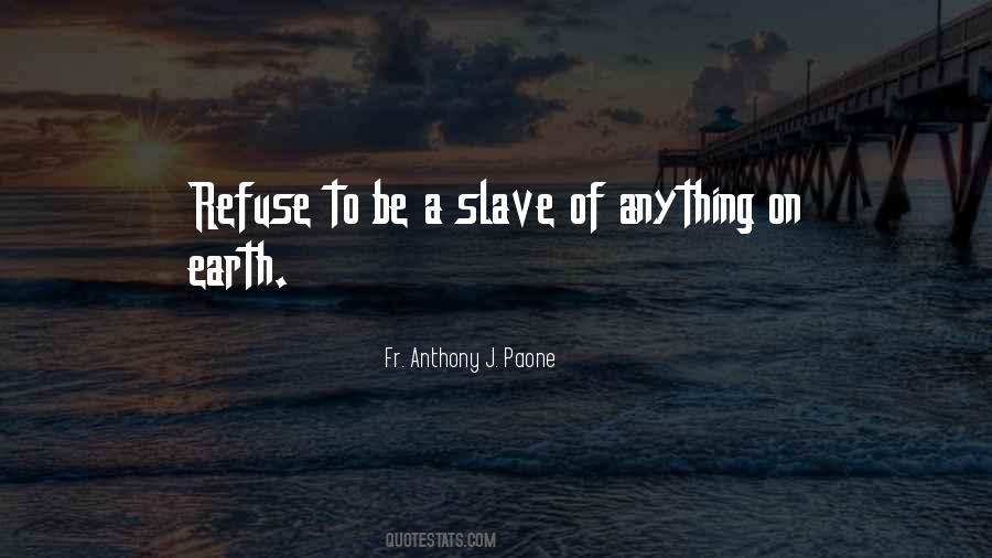 Be A Slave Quotes #928554