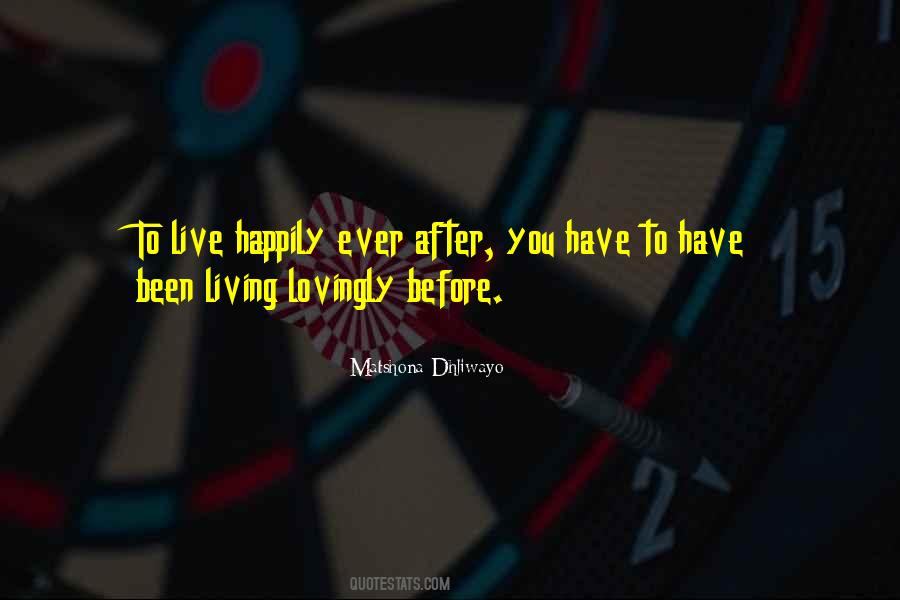 Quotes About Living Happily Ever After #76362