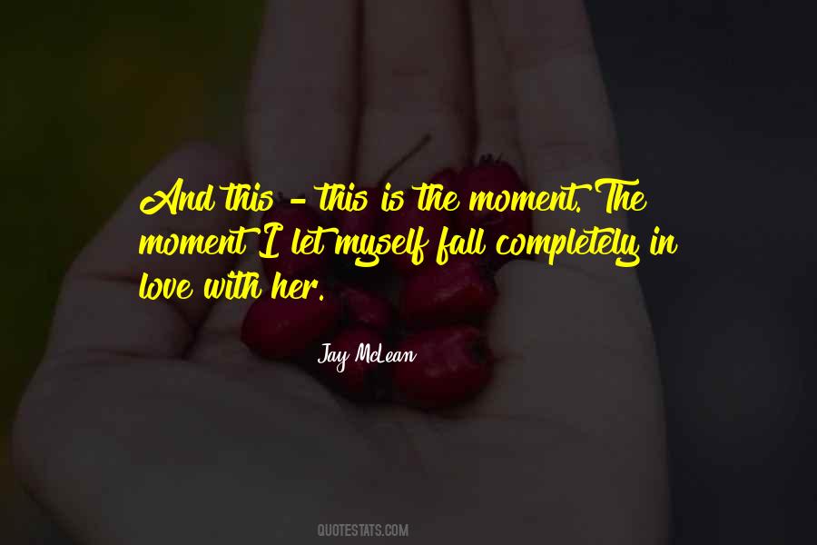 Love This Moment Quotes #484903
