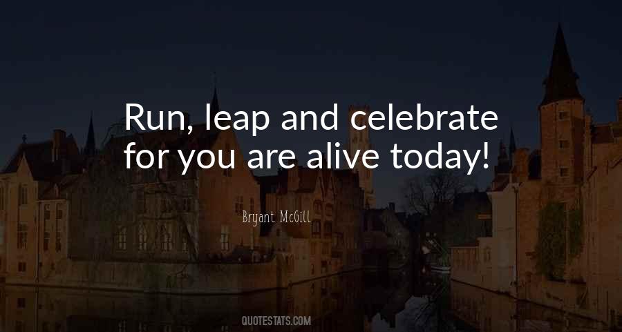 Celebrate Today Quotes #1539004