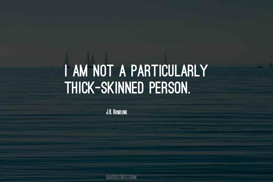 Quotes About Thick Skinned #959113