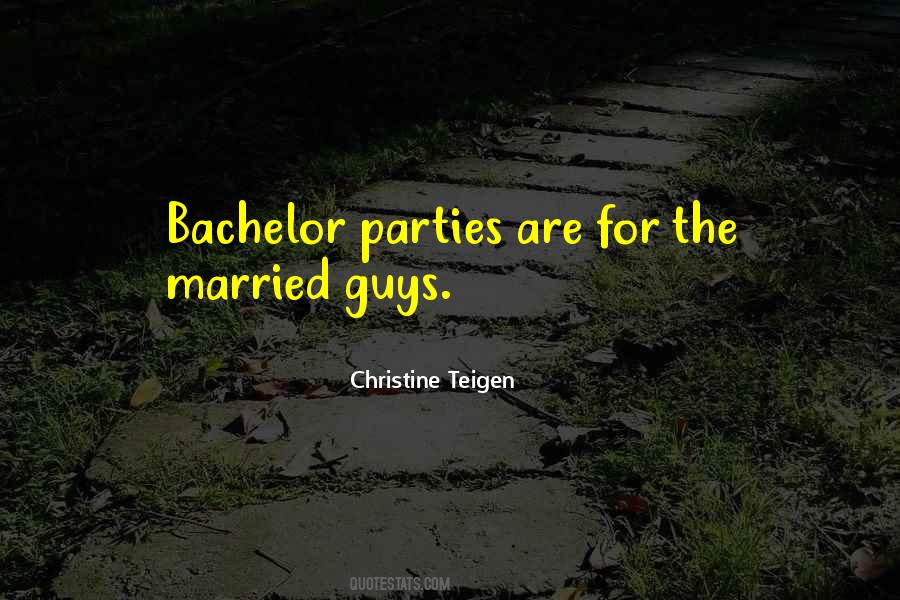 Quotes About Bachelor Parties #1250167