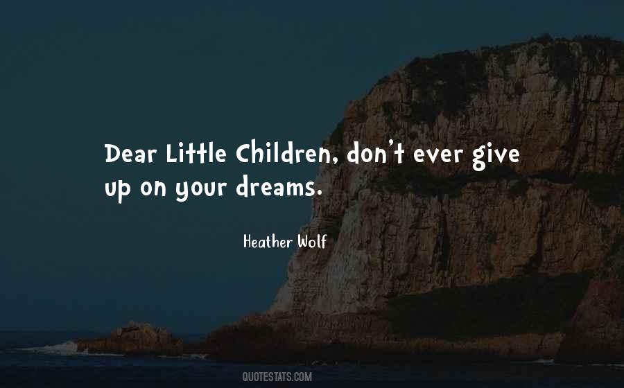 Quotes About Children's Dreams #340804