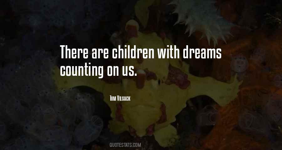 Quotes About Children's Dreams #481448