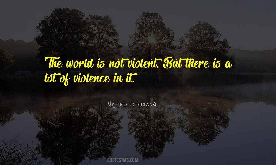 Quotes About Violence In The World #606499