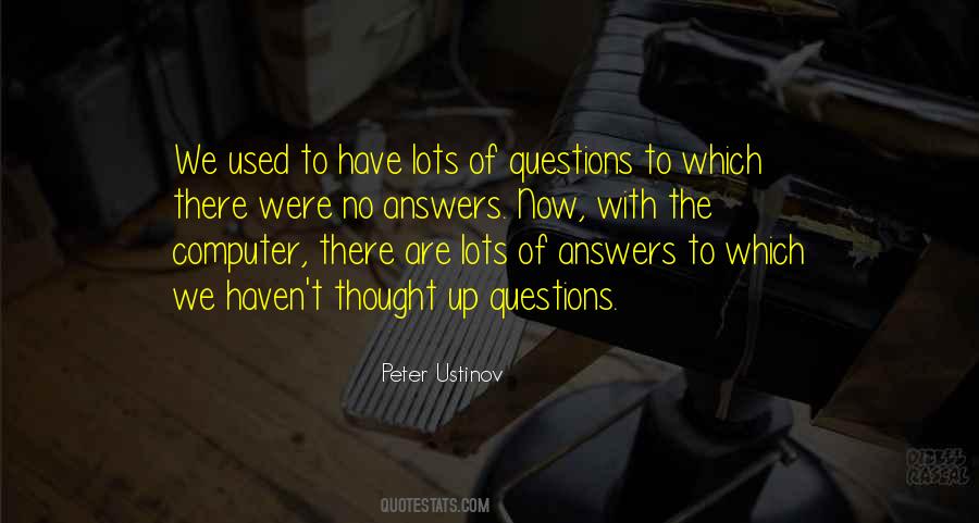 Quotes About Answers To Questions #129830