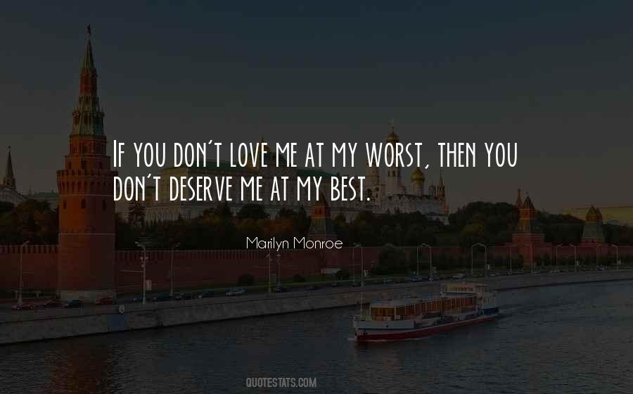 Quotes About You Don't Deserve Me #1512104