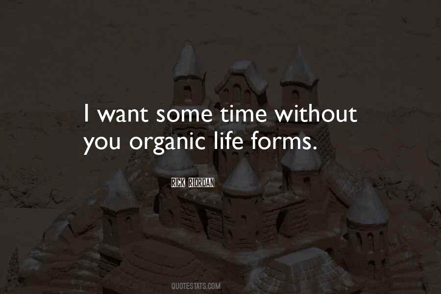Quotes About Organic Life #611581