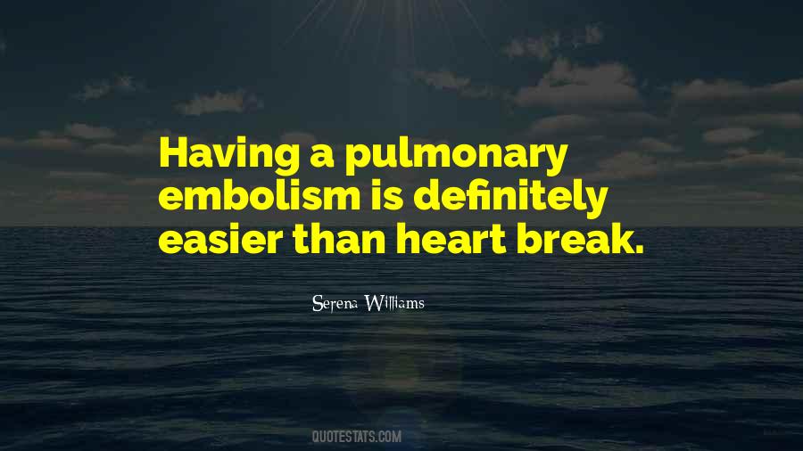 Quotes About Pulmonary Embolism #1821530