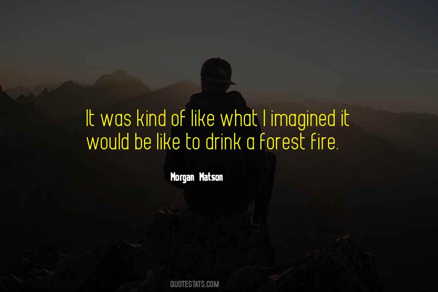 Quotes About Forest Fire #1702942