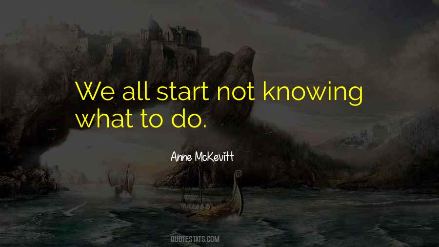 Quotes About Not Knowing What To Do #1502847