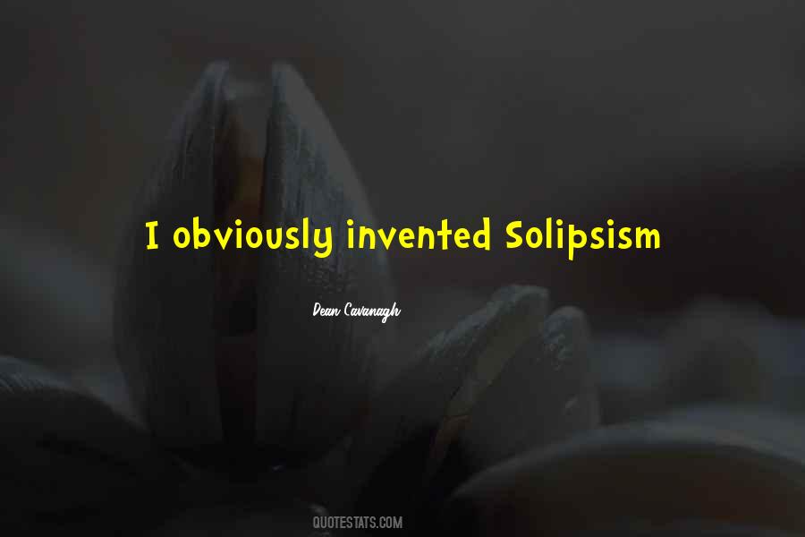 Quotes About Solipsism #1061306