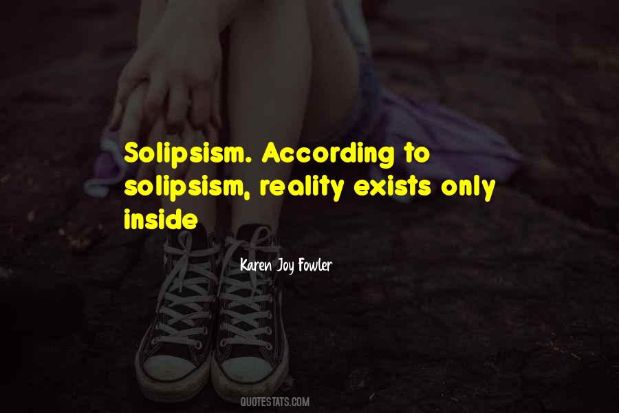 Quotes About Solipsism #1158480