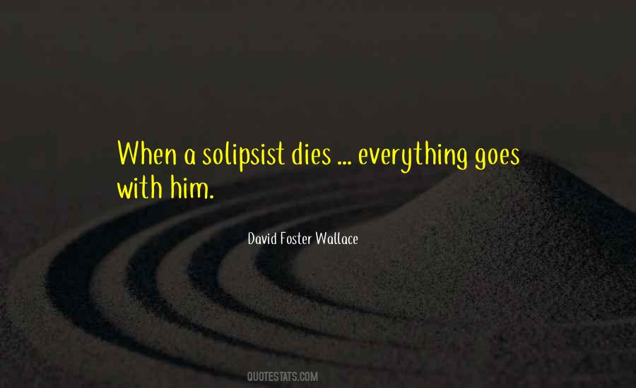 Quotes About Solipsism #1660436