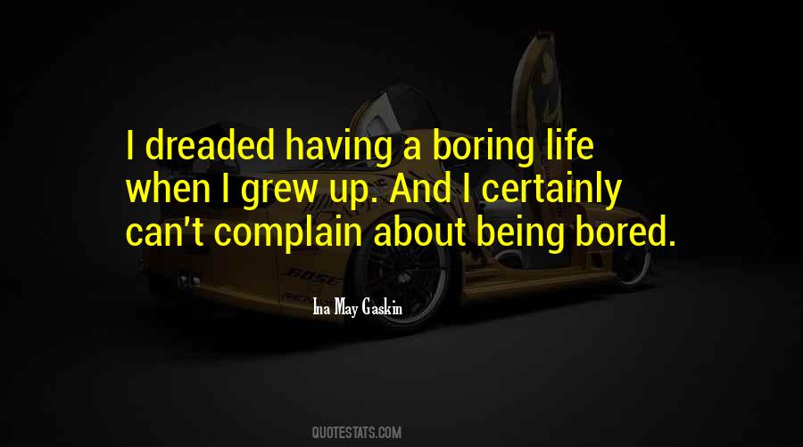 Quotes About Bored Life #1013133