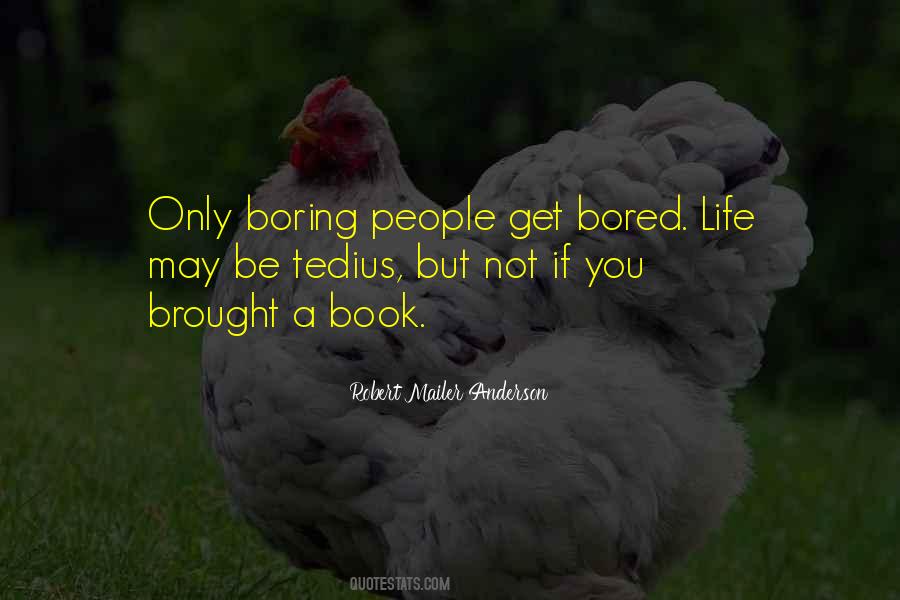 Quotes About Bored Life #450161