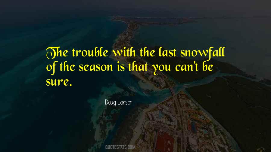 Quotes About Snowfall #1271969