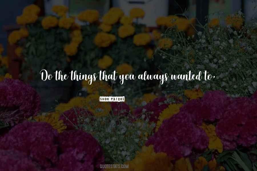 Quotes About Things You Don't Want To Do #375650