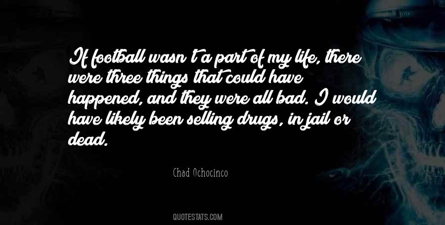 Quotes About Selling Drugs #1303052