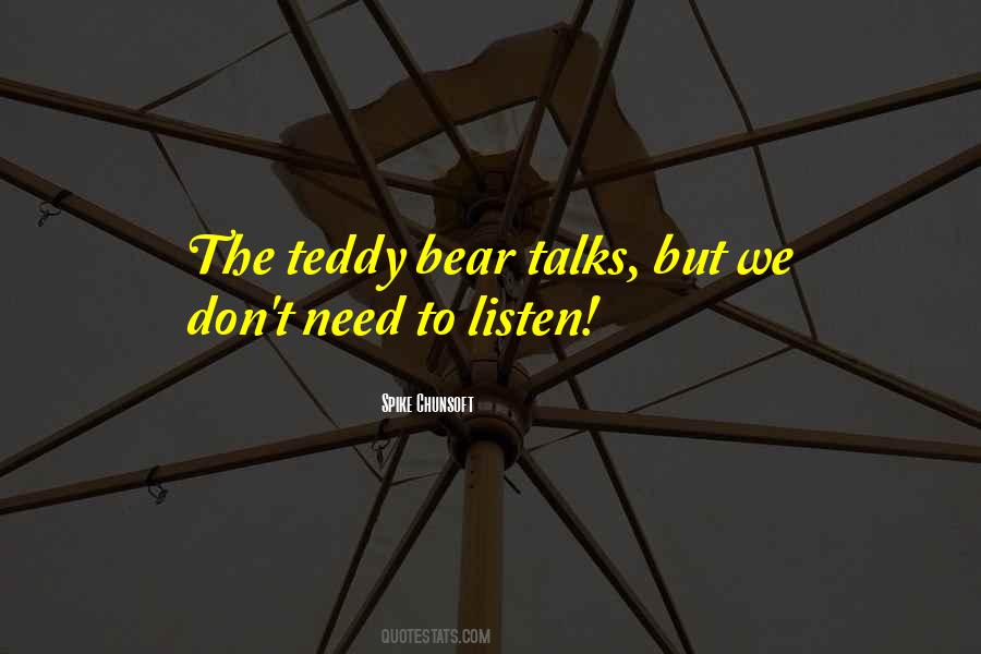 Quotes About Teddy Bear #1079690