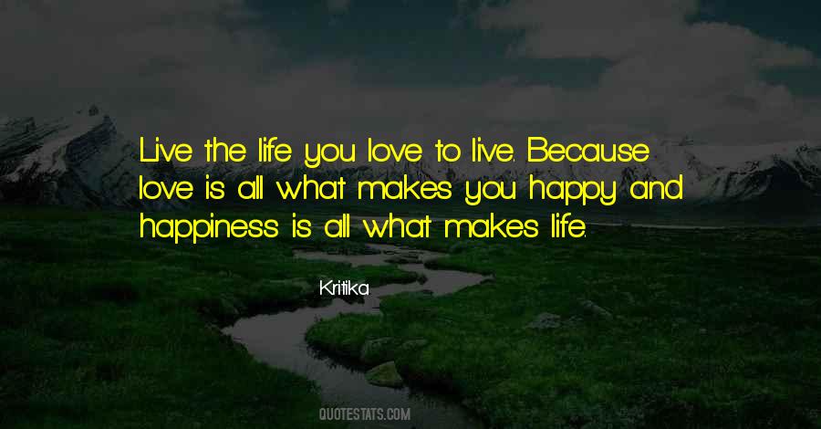 Quotes About Love Makes You Happy #930356