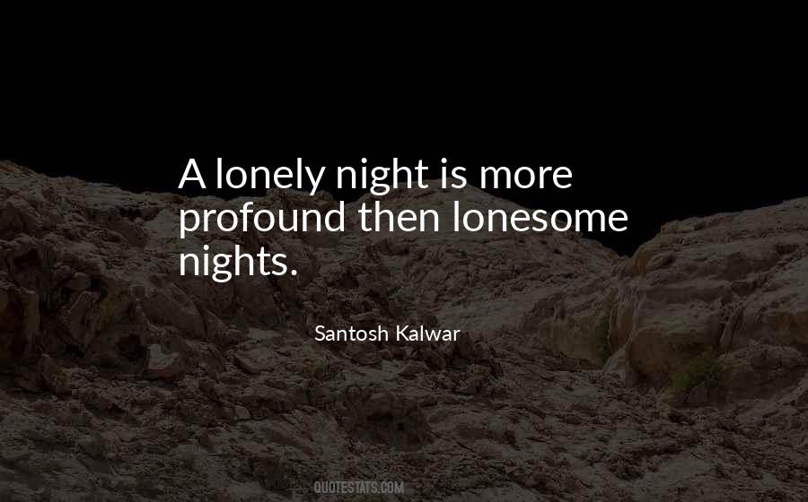 Quotes About Lonely Night #1810778