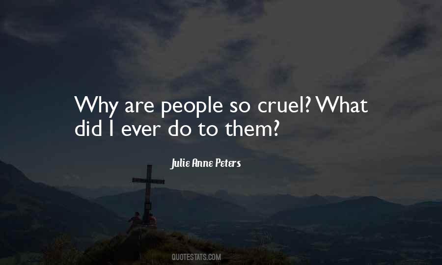 People Are Cruel Quotes #984903