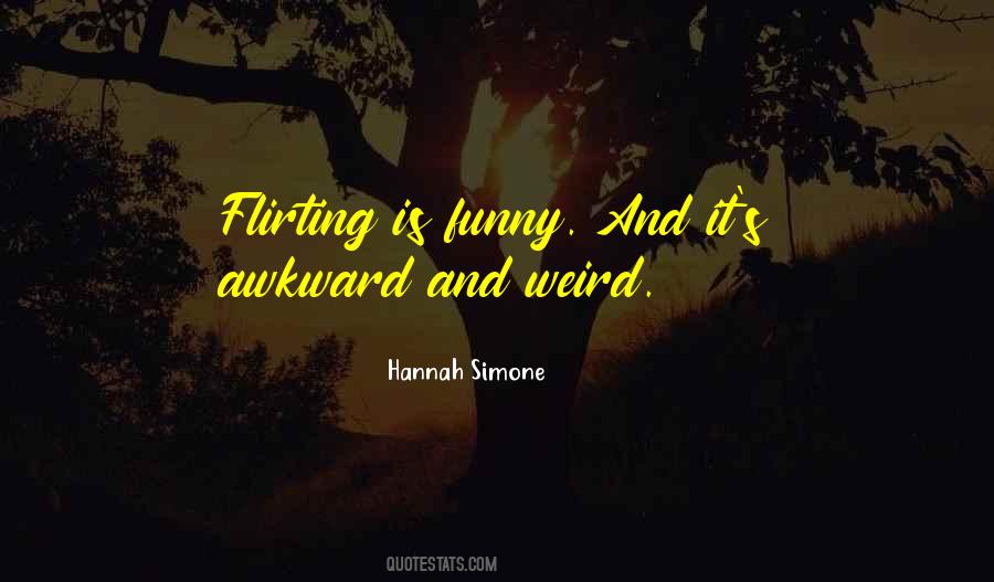 Awkward Flirting Quotes #761900