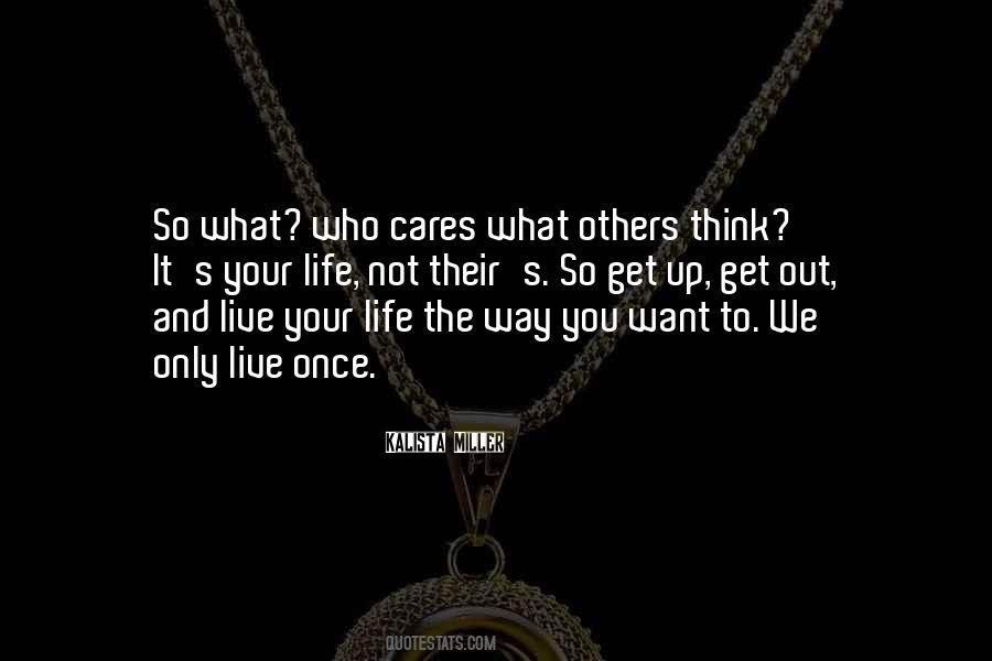 Quotes About Who Cares What Others Think #1546757