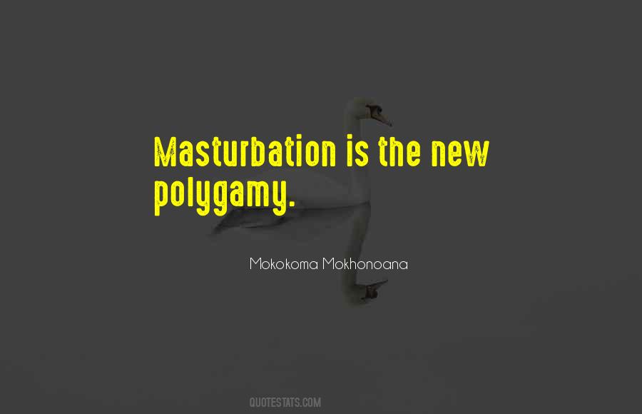 Quotes About Polygamy #728429