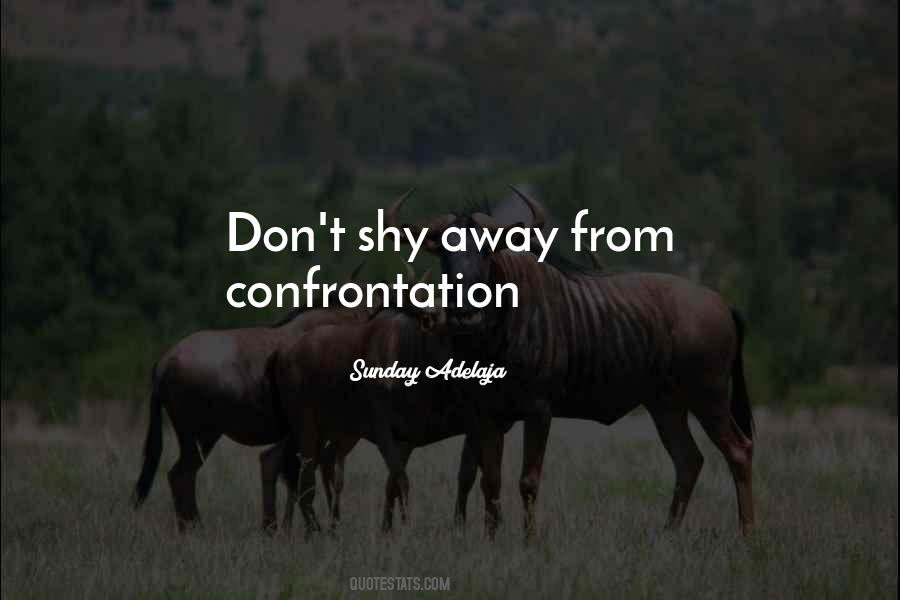 Quotes About Confrontation #969047