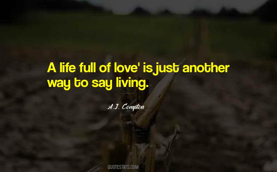 Quotes About Living A Full Life #1790765