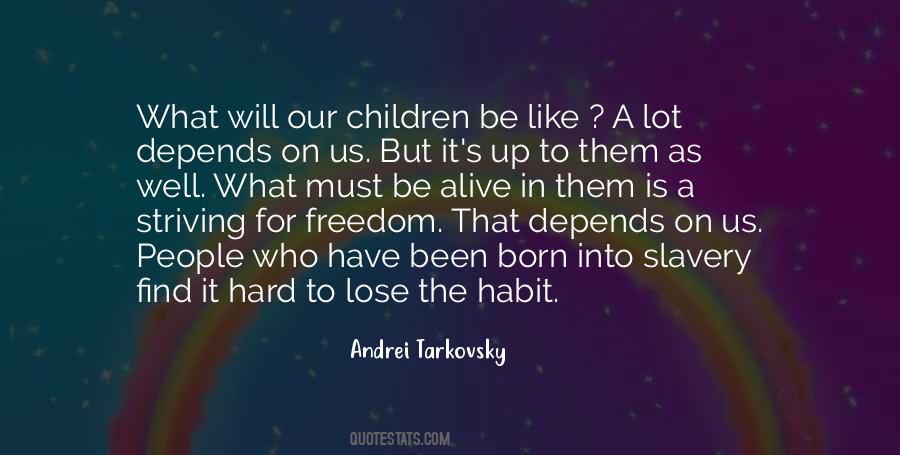 Born Into Slavery Quotes #350208