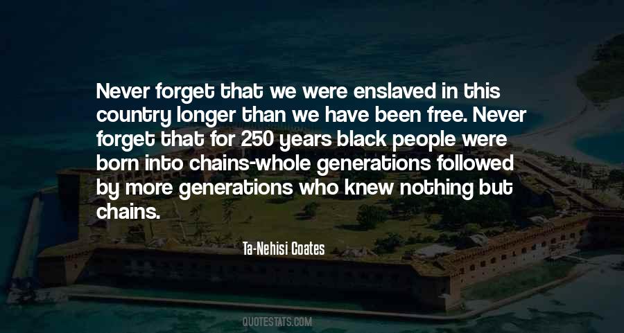 Born Into Slavery Quotes #647302