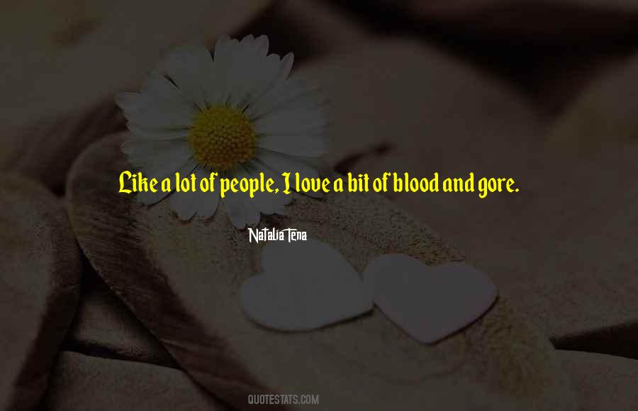 Quotes About Blood And Gore #1306823