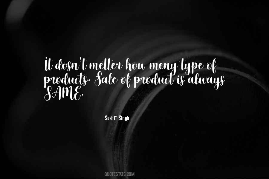 Product Of Life Quotes #372374