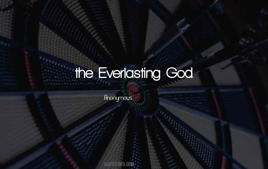Quotes About The Everlasting God #1495130