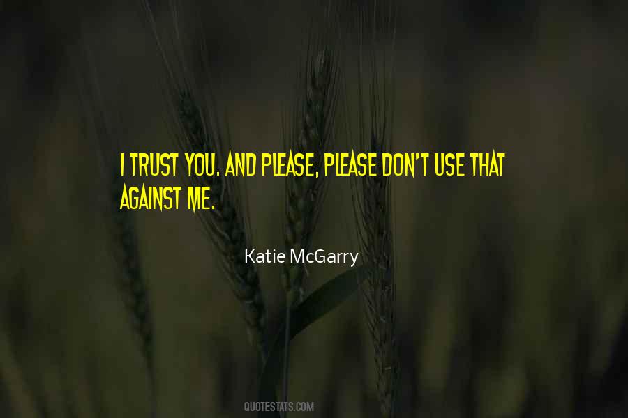 Quotes About Please Trust Me #1419233