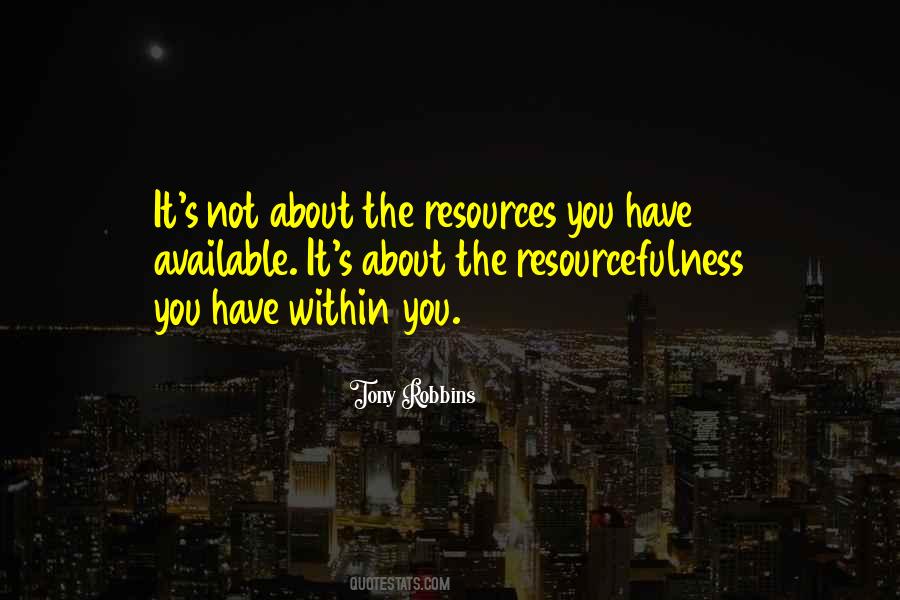 Quotes About Resourcefulness #824040