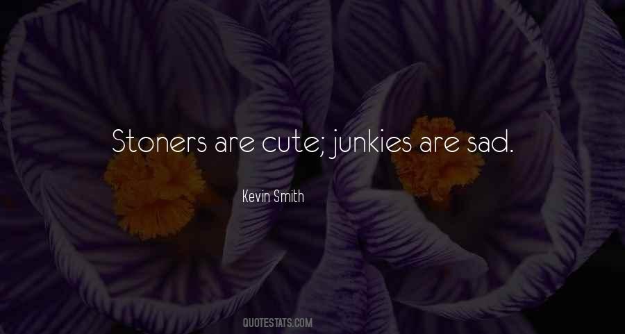 Quotes About Junkies #1342861