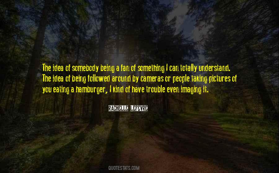 Quotes About Being Followed #366732